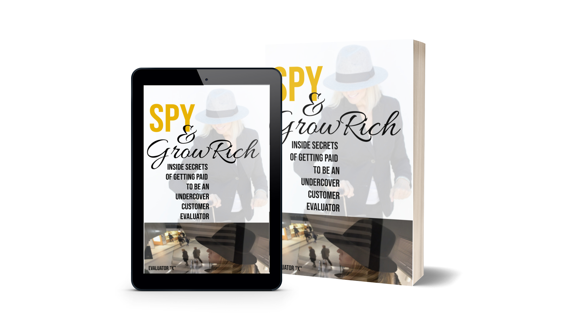 Spy and Grow Rich Inside Secrets Getting Paid Undercover Customer Evaluator Mystery Shopper Guide